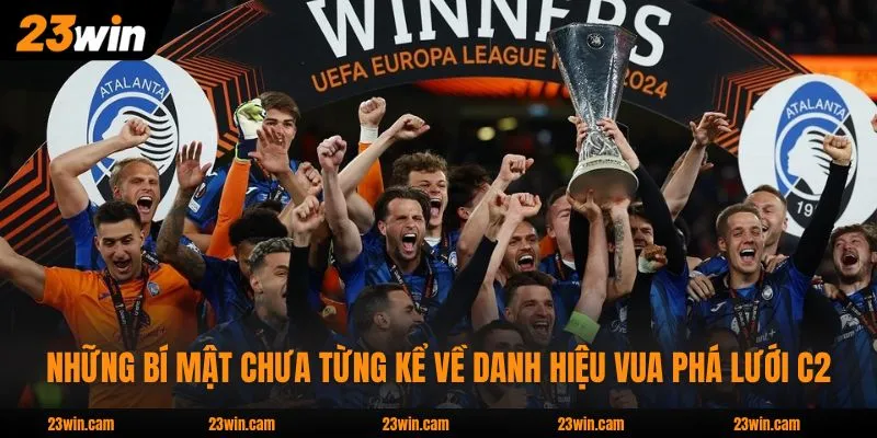 Những bí mật chưa từng kể về danh hiệu vua phá lưới C2