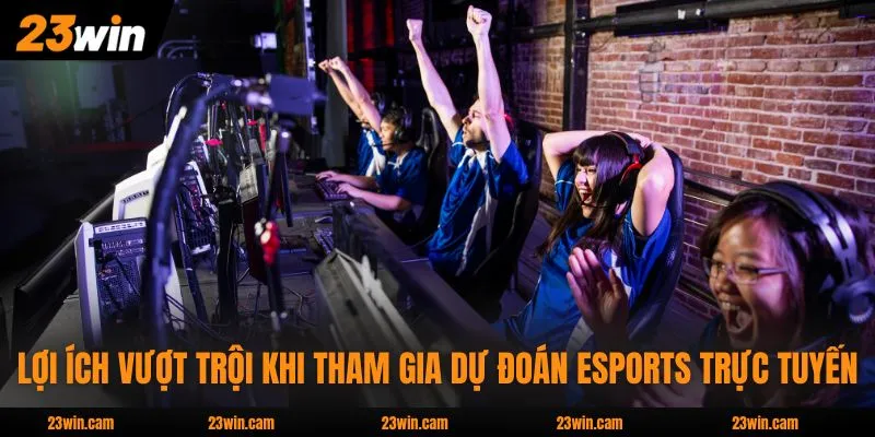 Cá Cược eSports Và 3+ Cá Hình Thức Phổ Biến Nhất Hiện Nay 4 Lợi ích vượt trội khi tham gia dự đoán eSports trực tuyến