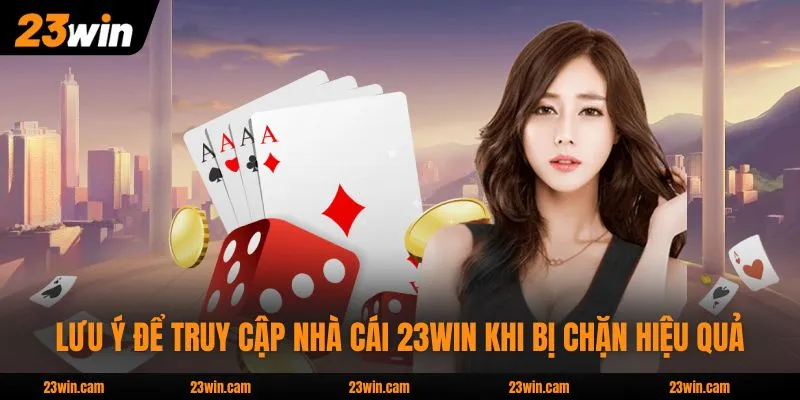 Truy Cập Nhà Cái 23WIN Khi Bị Chặn Và Giải Pháp Xử Lý Lỗi 4 Lưu ý để truy cập nhà cái 23WIN khi bị chặn hiệu quả