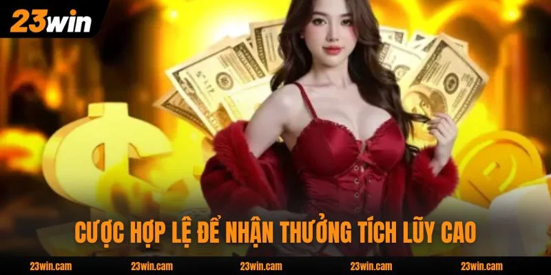 Nạp nhiều lần, cược hợp lệ để nhận thưởng tích lũy cao