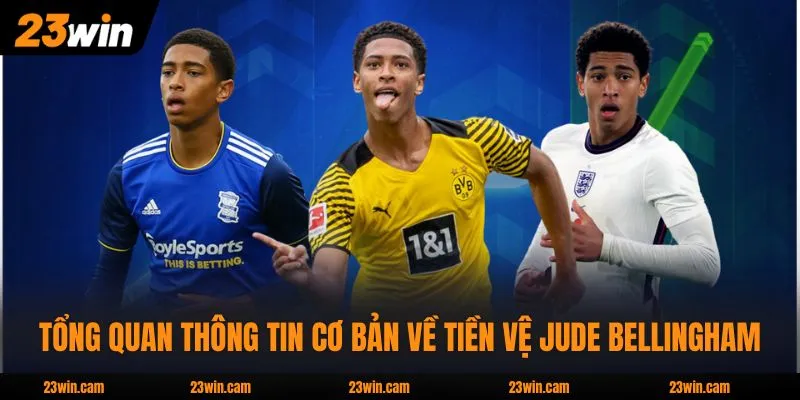 Tổng quan thông tin cơ bản về tiền vệ Jude Bellingham