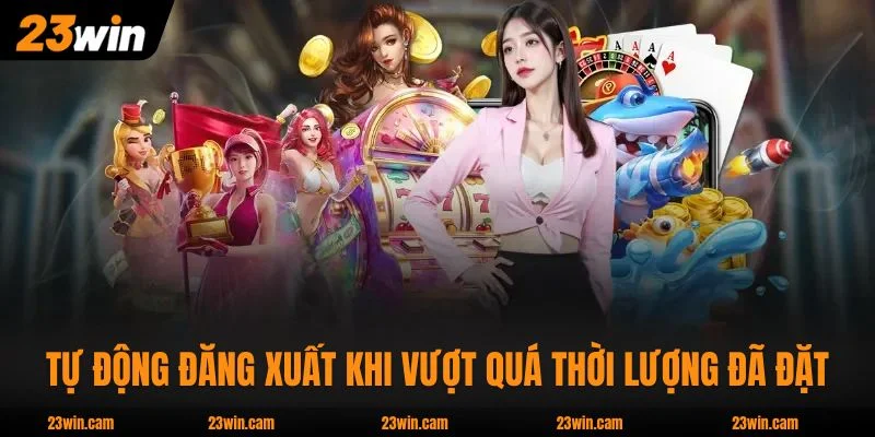 Tự động đăng xuất khi vượt quá thời lượng đã đặt