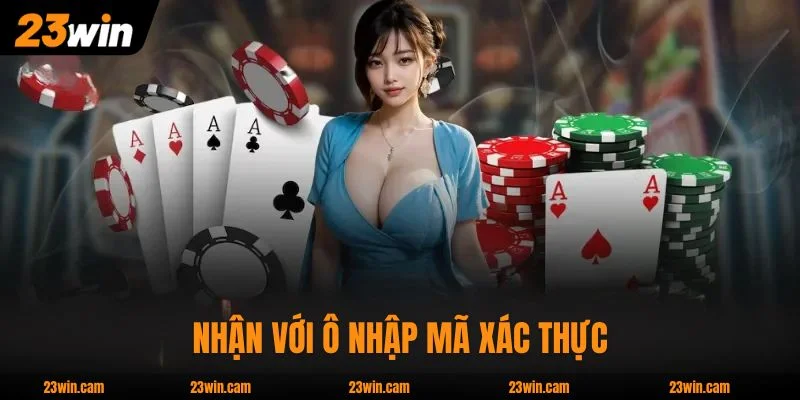 Đăng Ký 23WIN - Hướng Dẫn Tạo Tài Khoản Chi Tiết Chỉ 30 Giây 2 Xác nhận với ô nhập mã xác thực gửi qua SMS đăng ký 23WIN